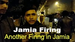 Another Firiing in Jamia