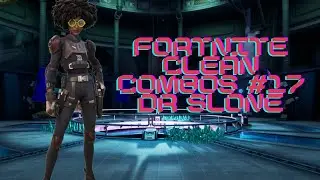 Fortnite clean combos #17 Dr Slone
