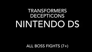 TRANSFORMERS DECEPTICONS NINTENDO DS ALL BOSS FIGHTS (7+)
