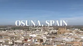 Osuna, Spain, Holiday Vlog, 2022