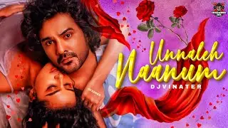 [DJ VINATER] - Unnaleh Naanum Mix | Exclusive Tik Tok Trend |  Hervin &bull; 2024