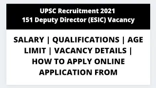 UPSC Recruitment 2021 &ndash; 151 Deputy Director (ESIC) Vacancy | Eligibility | Salary | Full Details