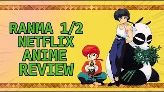РАНМА 1/2 | ОБЗОР АНИМЕ NETFLIX 2024 | ЧАСТЬ 1