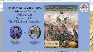 Thunder on the Mississippi - Scenario #12 - The Vicksburg Campaign - Rematch - Session 20