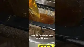 How To Separate Wax and Honey-Quick and Easy