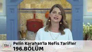 Pelin Karahan'la Nefis Tarifler 196. Bölüm | 17 Eylül 2018