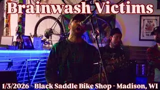 BRAINWASH VICTIMS - Full Set (Live) - 1/3/2026 - Black Saddle Bike Shop - Madison, WI