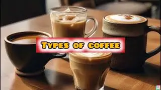 Types of Coffee in Urdu| Coffee ki Qismen| Coffee Types| Coffee Types| Coffee Guide