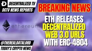 DCTV News: ETH Releases Decentralized Web 3.0 URLs With ERC-4804