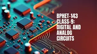 BPHET-143 Class-09 | DIGITAL AND ANALOG CIRCUITS AND INSTRUMENTATION | IGNOU
