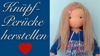 Eine Knüpf-Perücke herstellen für Waldorfpuppen