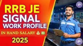 RRB JE SIGNAL 🚦 WORK PROFILE & IN HAND SALARY 💰💵|