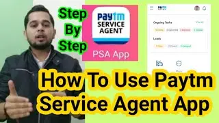 How To Use Paytm Service Agent App | Step By Step | PSA App Kaise Use Kare?
