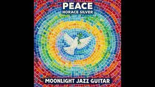 Peace &ndash; Horace Silver 🕊️