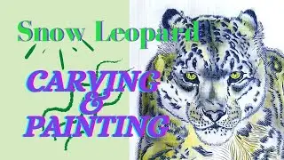 Snow Leopard Wood Carving & Painting
