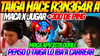 😂TAIGA HACE R3N3G4R a MACARIUS tras AP0ST4R DOBLE😂TAIGA suportea a MACA con +300 de PING en NA