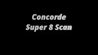 Concorde [Super 8 Scan] [1080p 60fps] [Scanned by Dan Addison]