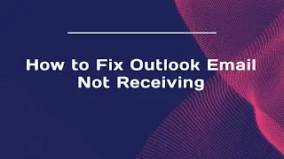How to Fix Outlook Email Not Receiving