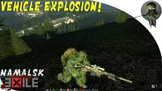ARMA 3 : Exile Mod&mdash; NAMALSK&mdash; Part 8&mdash; VEHICLE EXPLOSION!