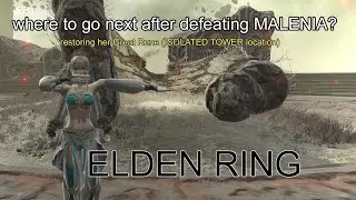 elden ring guides: where to go next after defeating malenia - isolated divine tower location