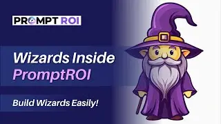 NEW! Wizards Inside PromptROI | Creating a Wizard for Prompt Generation | What Can You Build?