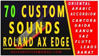 NEW TONES for Roland Ax Edge: Accordion, Leads, Arabic Strings, Balkan - How to Upgrade New Tones