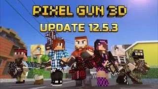 Official Pixel Gun 3D 12.5.3 Update Trailer - 2017
