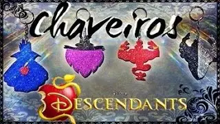 Disney Descendentes - Chaveiros dos Vilões Disney! Descendants DIY keychain