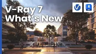 What’s new in V Ray 7 for Revit