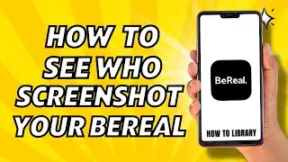 How To See Who Screenshotted Your BeReal - Easy 2024!