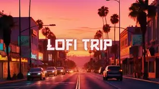 ＣＡＬＩＦＯＲＮＩＡ [ Chillhop - Relax - Lofi mix ]
