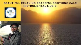 Beautiful Relaxing Peaceful Soothing Calm Instrumental Music-Journey-Natural Beauty-Oceans-Waterfall