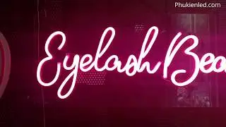 Tự làm đèn Led Neon chữ Eyelash Beauty treo tường trang trí - Phukienled.com