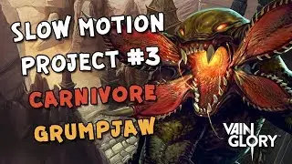 Vainglory Slow Motion Project #3: Carnivore Grumpjaw