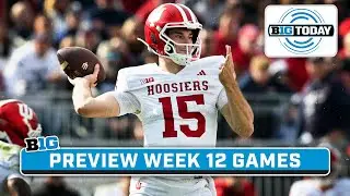 Second CFP Rankings Release TONIGHT, Recap Week 11 Games and Preview Week 12 Games | B1G Today