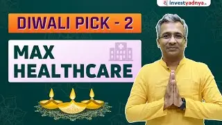 Max Healthcare - Stock for Next 10 Diwali | Yadnya Diwali Pick