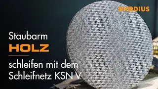 Staubarm Holz schleifen mit dem Schleifnetz RHODIUS KSN V