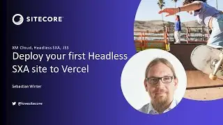 XM Cloud - Deploy your first Headless SXA site to Vercel