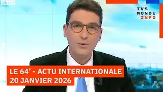 Le 64' - L'actualité internationale du mardi 20 janvier 2026 sur TV5MONDE