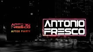 Antonio Fresco - After Party
