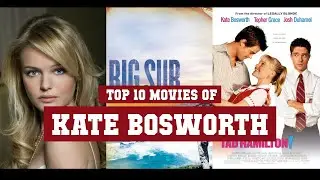 Kate Bosworth Top 10 Movies | Best 10 Movie of Kate Bosworth