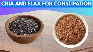 Chia Seeds and Flax Seeds for Constipation Relief