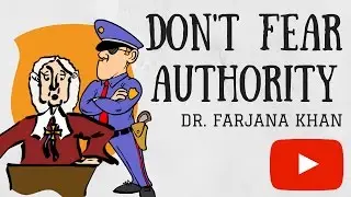 Intimidated by authority figures? No! | Dr. Farjana Khan