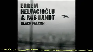 Erdem Helvacıoğlu & Ros Bandt - Falconer's Knot  (Black Falcon - 2011)