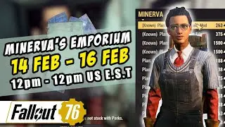 Minerva's Location & Inventory - 14 Feb to 16 Feb - Fallout 76