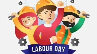 HAPPY LABOUR DAY - 1ST MAY