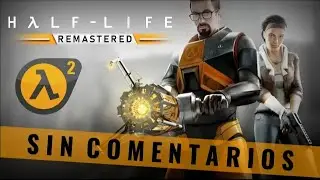 HALF LIFE 2 Full Game Walkthrough Espa&ntilde;ol Remastered (Calidad Maxima)