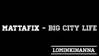 MATTAFIX - Big city life (clip cover)