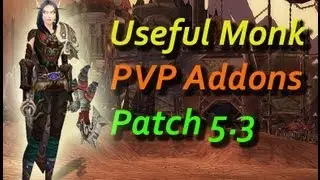 Windwalker monk pvp addons - patch 5.3