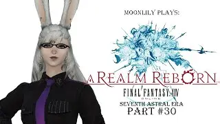 FFXIV: Seventh Astral Era Part #30